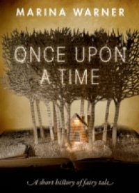 Обложка книги Once Upon a Time: A Short History of Fairy Tale