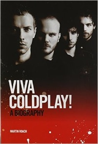 Обложка книги Viva Coldplay! A Biography