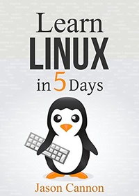 Обложка книги Linux: Learn Linux in 5 Days and Level Up Your Career