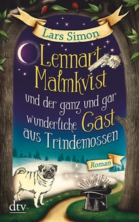 Обложка книги Lennart Malmkvist und der ganz und gar wunderliche Gast aus Trindemossen